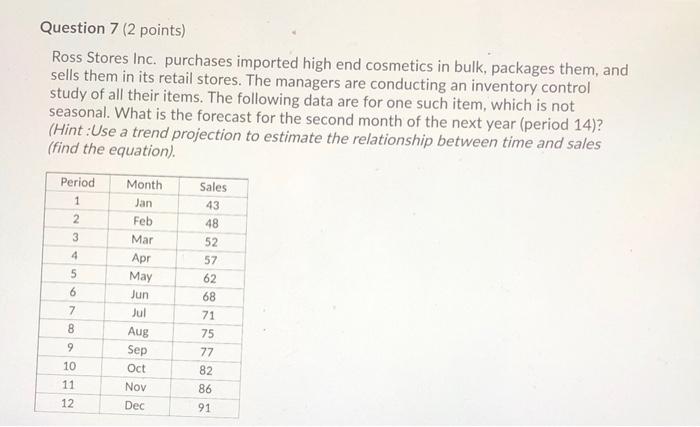 Question 7 (2 points) Ross Stores Inc. purchases