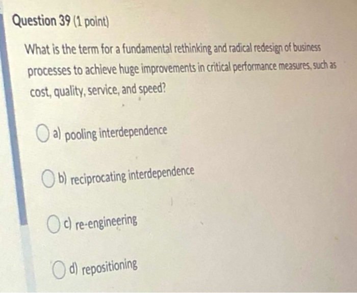Question 39 (1 point) What is the term for a