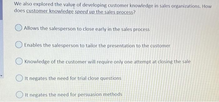 We also explored the value of developing customer