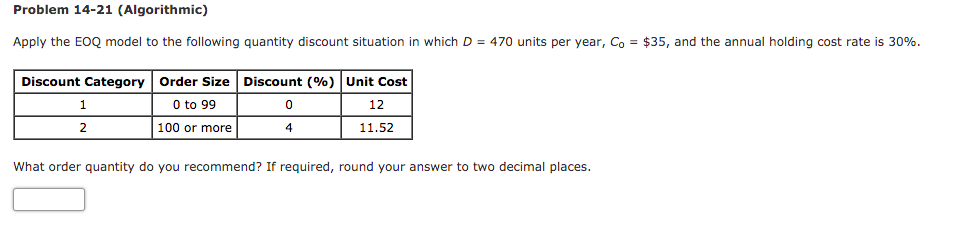 Problem 14-21 (Algorithmic) Apply the EOQ model