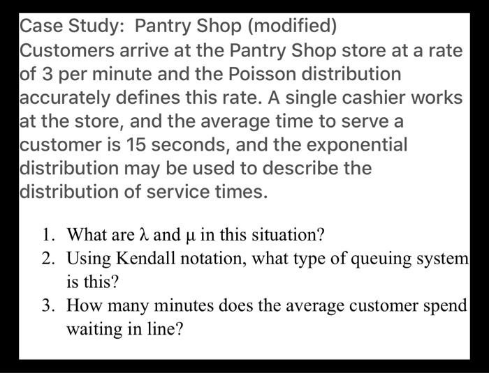 PLEASE HELP!!! Case Study: Pantry Shop (modified)