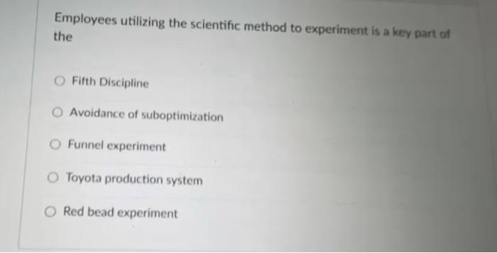 Employees utilizing the scientific method to