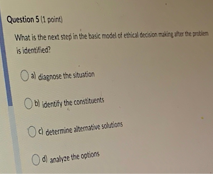 Question 5 (1 point) What is the next step in the