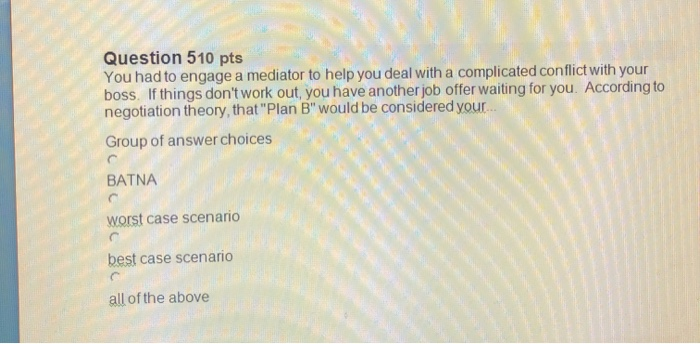 Question 510 pts You had to engage a mediator to