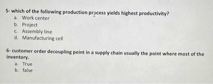 5- which of the following production process