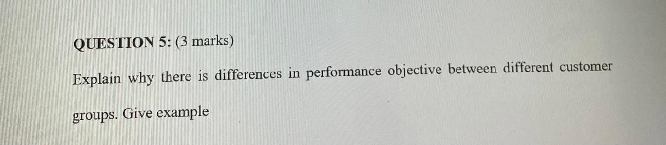 QUESTION 5: (3 marks) Explain why there is