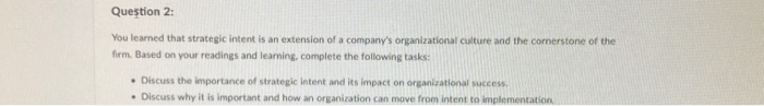 Question 2: You learned that strategic intent is