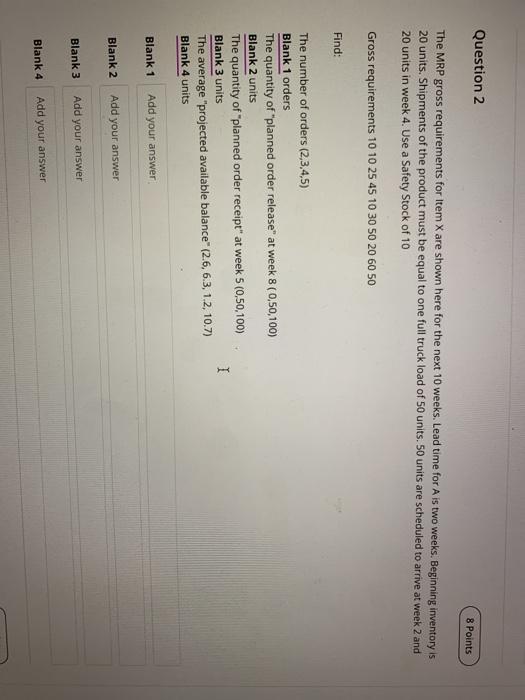 Question 2 8 Points The MRP gross requirements
