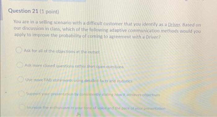 Question 21 (1 point) You are in a selling