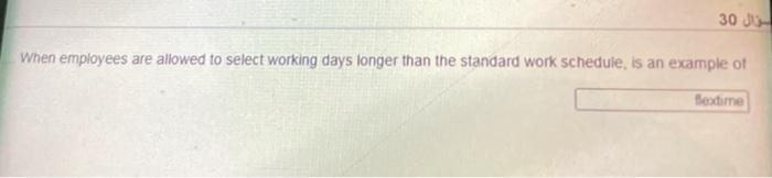 30 When employees are allowed to select working