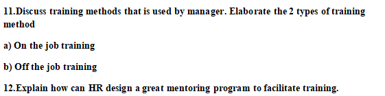 11.Discuss training methods that is used by