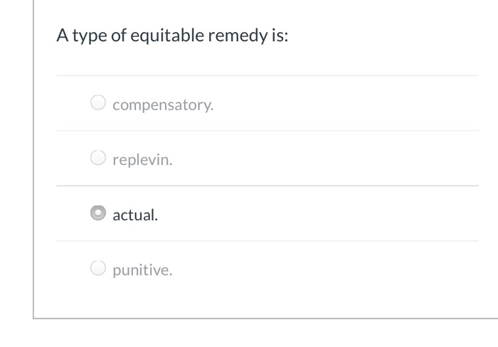 A type of equitable remedy is: O compensatory. O