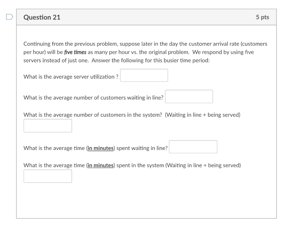 Queuing Problem: Customers arrive to a service