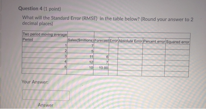 Question 4 (1 point) What will the Standard Error