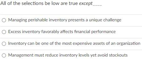 All of the selections below are true except