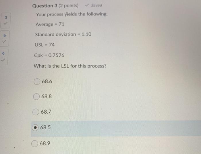 Question 3 (2 points) Saved Your process yields