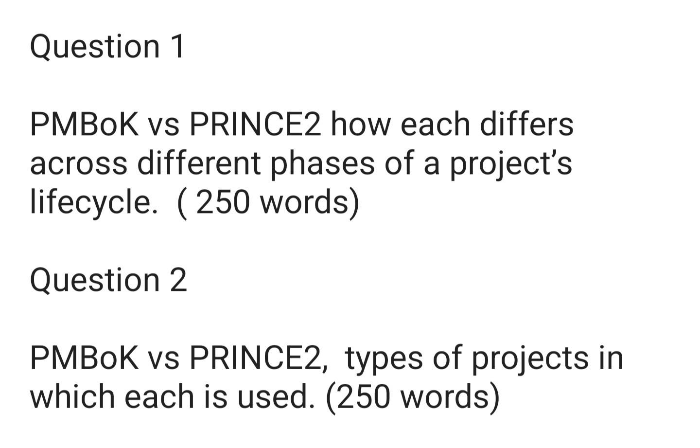 Question 1 PMBoK vs PRINCE2 how each differs