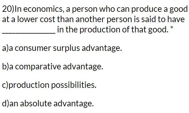 20)In economics, a person who can produce a good