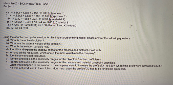Maximize Z = $50x1+58x2+46x3+62x4 Subject to 4x1