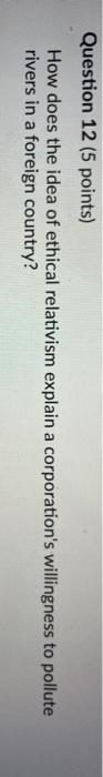 Question 12 (5 points) How does the idea of