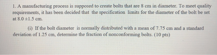 please explain 1. A manufacturing process is