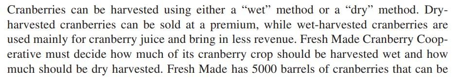 Cranberries can be harvested using either a "wet