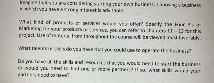 Imagine that you are considering starting your