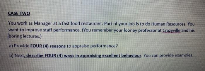 CASE TWO You work as Manager at a fast food