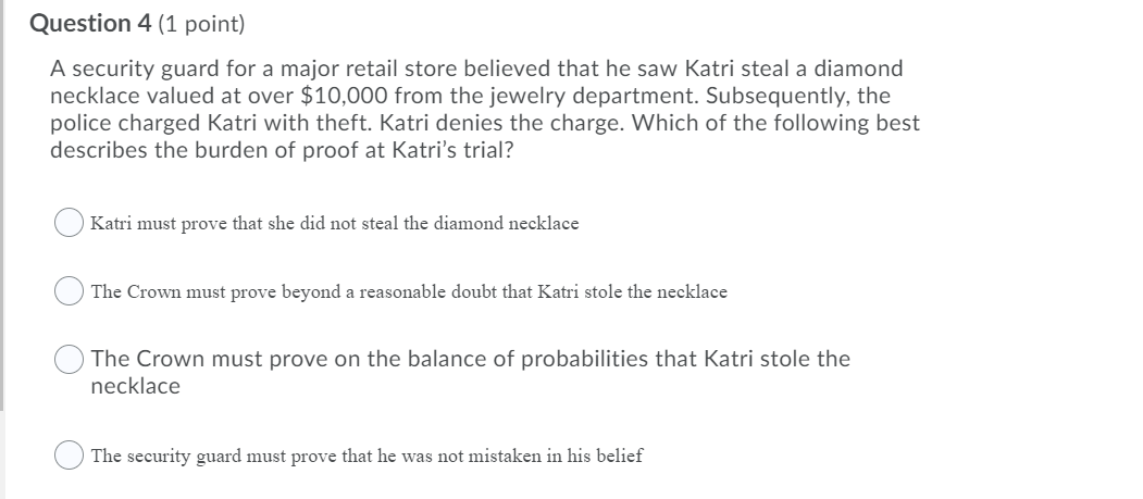 Question 4 (1 point) A security guard for a major