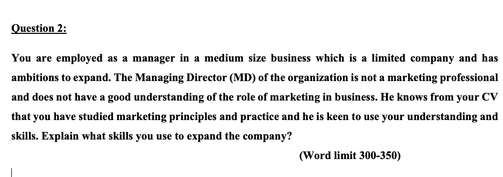 write in word (text) Question 2: You are employed