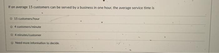 If on average 15 customers can be served by a