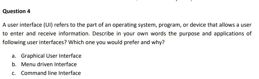 Question 4 A user interface (UI) refers to the