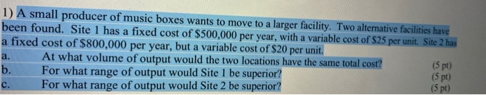 1) A small producer of music boxes wants to move