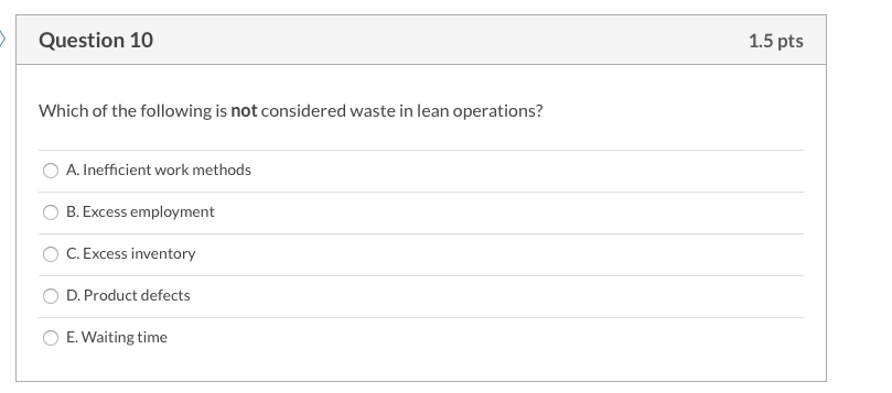 Question 10 1.5 pts Which of the following is not
