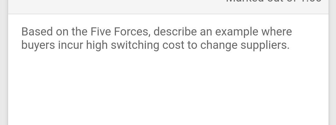 Based on the Five Forces, describe an example