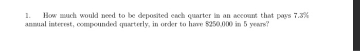 1. How much would need to be deposited each