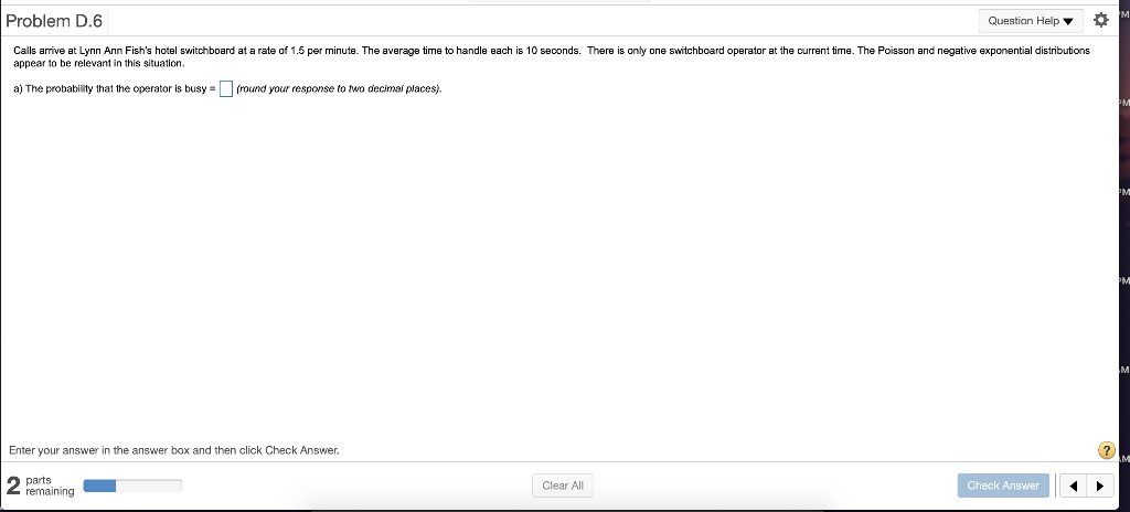 Problem D.6 Question Help Calls arrive at Lynn