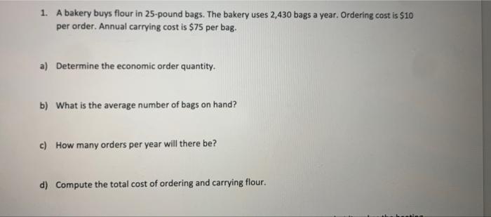 hello please help :) 1. A bakery buys flour in