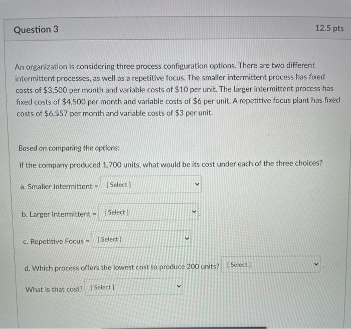 Question 3 12.5 pts An organization is