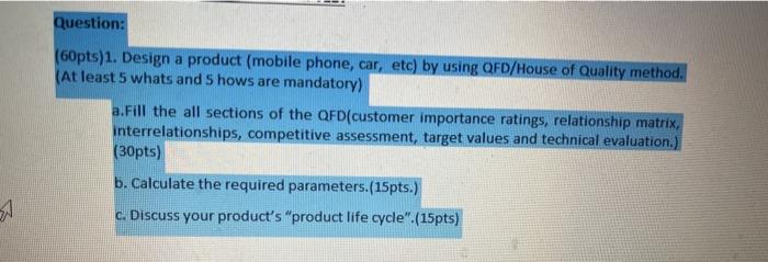 IMPORTANT Question: (60pts)1. Design a product