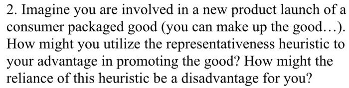 2. Imagine you are involved in a new product