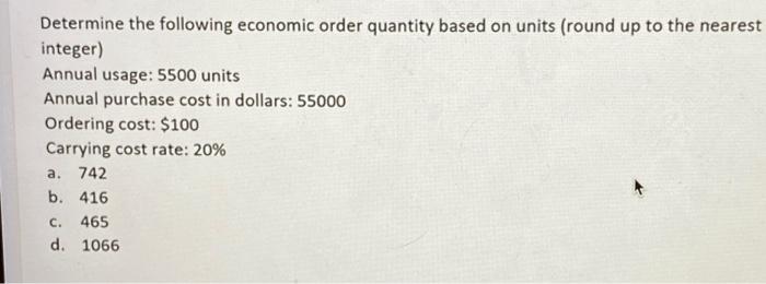 Determine the following economic order quantity