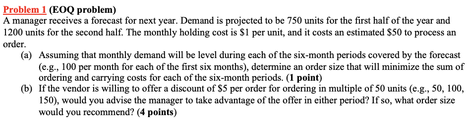 Problem 1 (EOQ problem) A manager receives a
