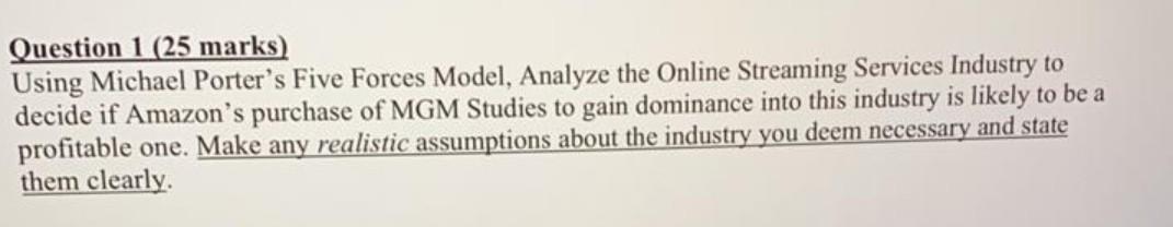 Question 1 (25 marks) Using Michael Porter's Five