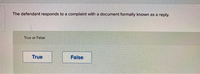 The defendant responds to a complaint with a
