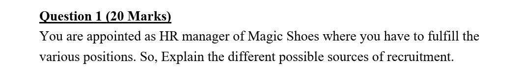Question 1 (20 Marks) You are appointed as HR