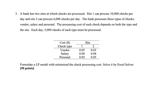 3. A bank has two sites at which checks are