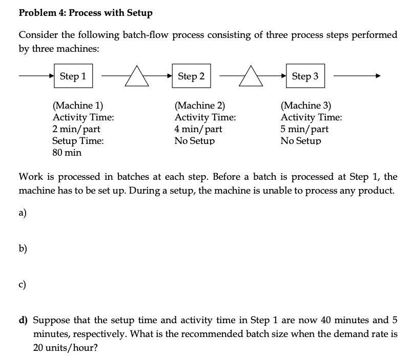 Problem 4: Process with Setup Consider the
