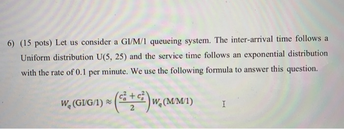 6) (15 pots) Let us consider a GI/M/1 queueing