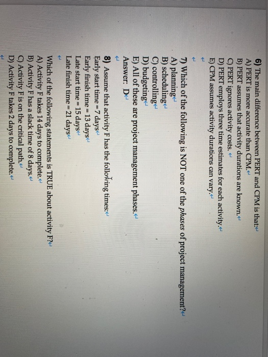 6) The main difference between PERT and CPM is